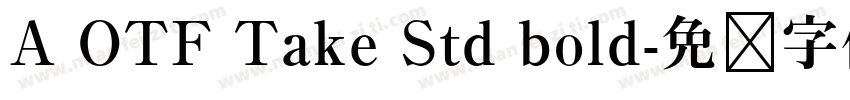 A OTF Take Std bold字体转换